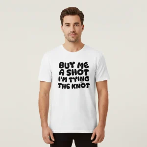 Buy Me a Shot I´m Tying The Knot T-shirt
